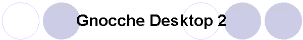 Gnocche Desktop 2